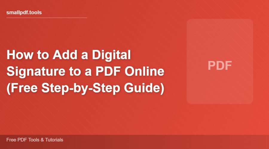 How to Add a Digital Signature to a PDF Online (Free Step-by-Step Guide)