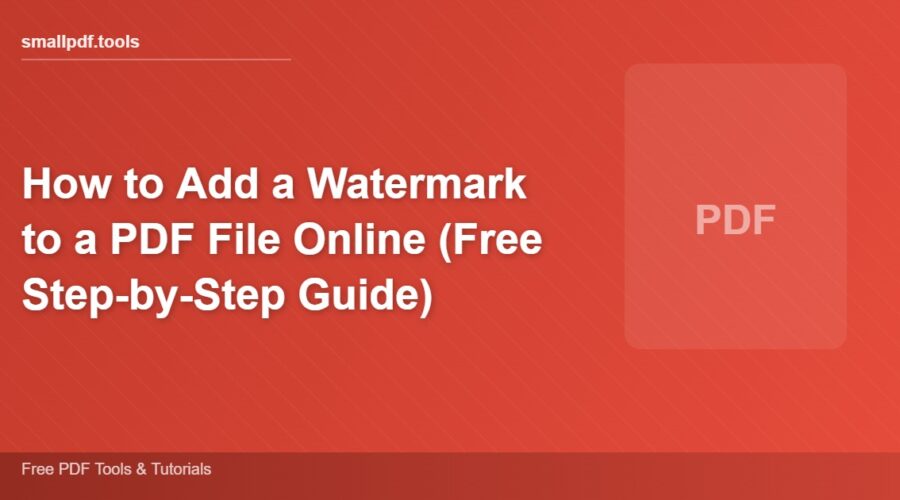 How to Add a Watermark to a PDF File Online (Free Step-by-Step Guide)
