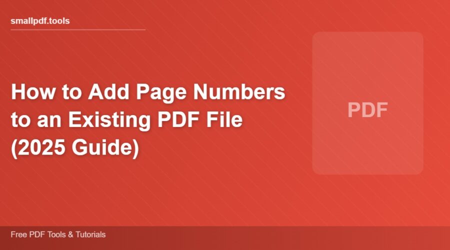 How to Add Page Numbers to an Existing PDF File (2025 Guide)