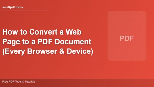 How to Convert a Web Page to a PDF Document (Every Browser & Device)