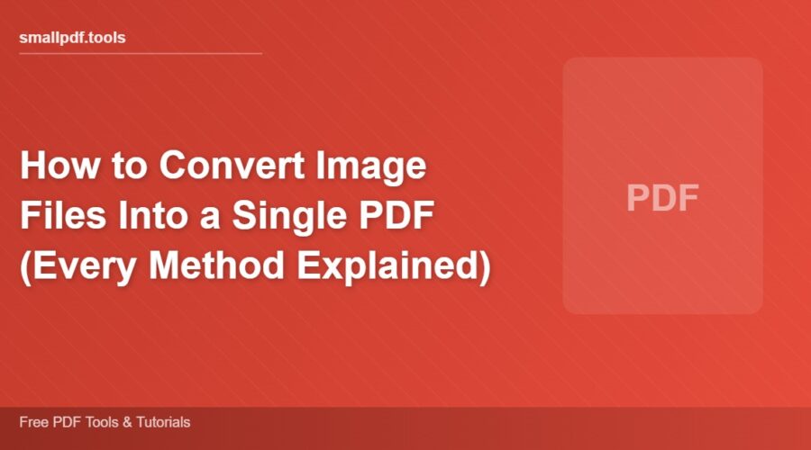 How to Convert Image Files Into a Single PDF (Every Method Explained)