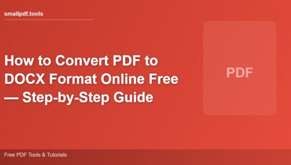 How to Convert PDF to DOCX Format Online Free — Step-by-Step Guide