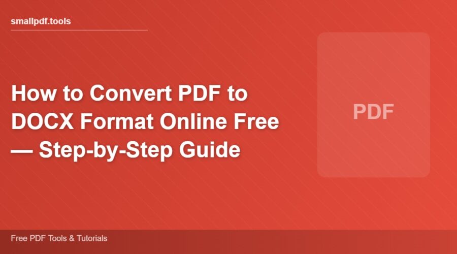 How to Convert PDF to DOCX Format Online Free — Step-by-Step Guide