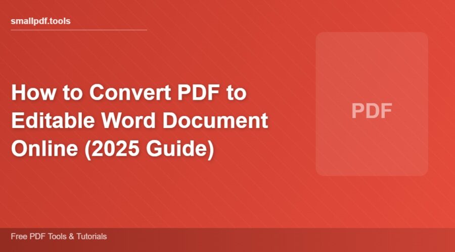 How to Convert PDF to Editable Word Document Online (2025 Guide)