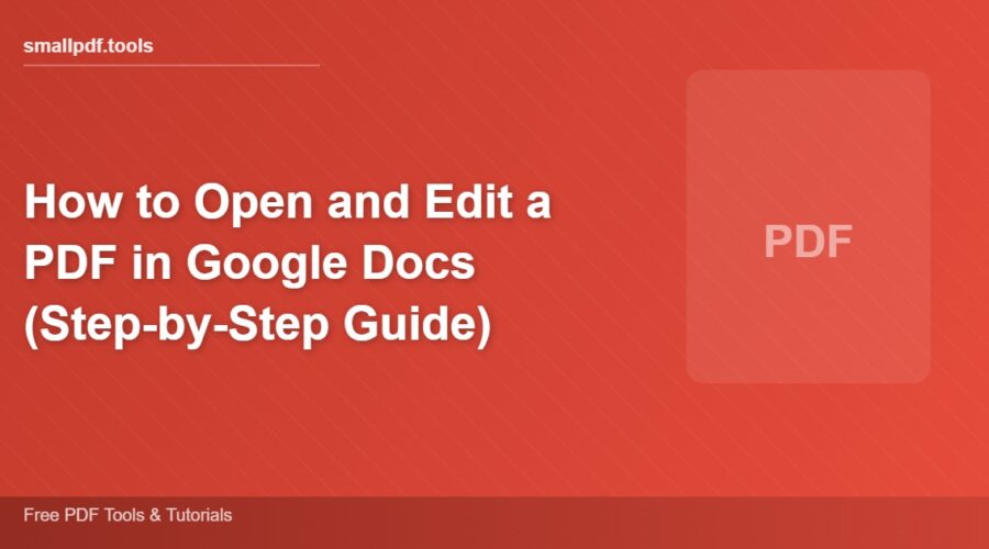 How to Open and Edit a PDF in Google Docs (Step-by-Step Guide)