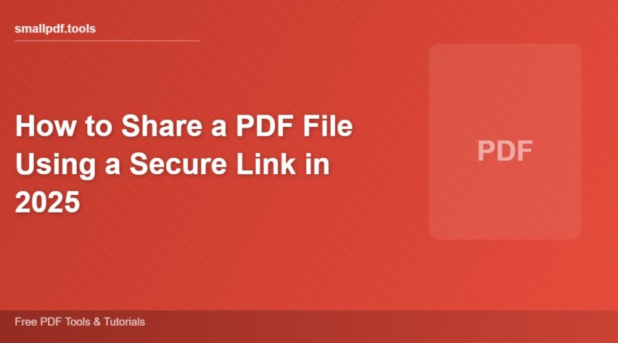 How to Share a PDF File Using a Secure Link in 2025